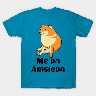 MEME CHEEMS ME SA AMSIEDAD T-Shirt